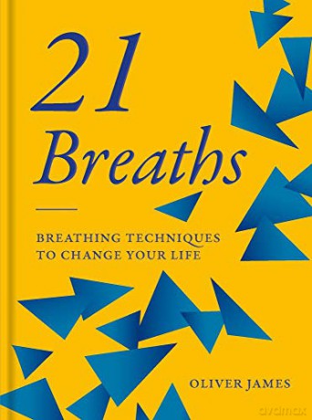 Oliver James 21 Breaths: Breathing Techniques to Change Your Life - Oliver James [KSIĄŻKA]