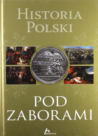Historia Polski. Pod zaborami - Robert Jaworski [KSIĄŻKA]