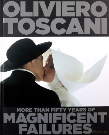 Oliviero Toscani: More Than Fifty Years of Magnificent Failures - Oliviero Toscani [KSIĄŻKA]