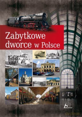 PRL. Zabytkowe dworce w Polsce - Tomasz Liszaj [KSIĄŻKA]