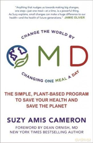 OMD: The simple, plant-based program to save your health, save your waistline and save the planet: The simple, plant-based program to save your health and save the planet - Suzy Amis Cameron [KSIĄŻKA]