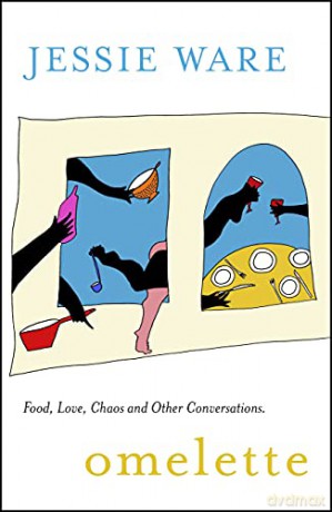 Omelette: Food, Love, Chaos and Other Conversations - Jessie Ware [KSIĄŻKA]