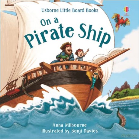 On a Pirate Ship (Little Board Books): 1 - Anna Milbourne [KSIĄŻKA]