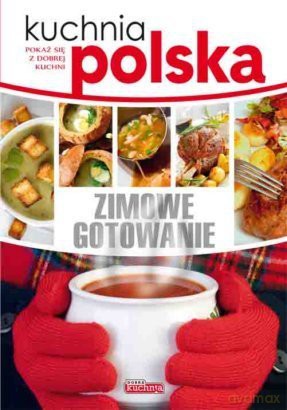 Kuchnia polska. Zimowe gotowanie [KSIĄŻKA]