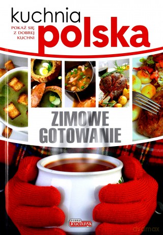 Kuchnia polska. Zimowe gotowanie [KSIĄŻKA]