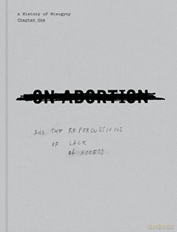 On Abortion: And the Repercussions of Lack of Access - Laia Abril [KSIĄŻKA]