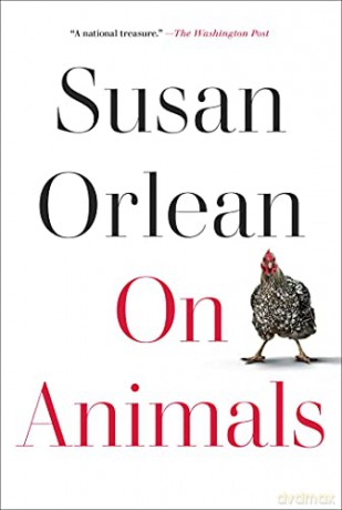 On Animals - Susan Orlean [KSIĄŻKA]