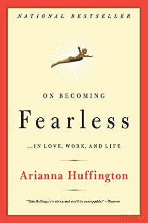 On Becoming Fearless: A Road Map for Women - Arianna Stassinopoulos Huffington [KSIĄŻKA]