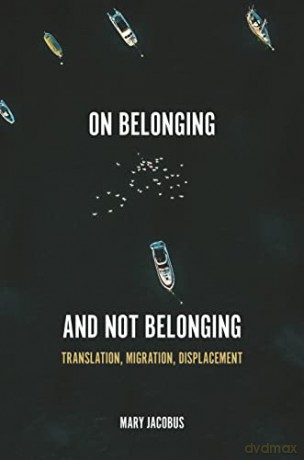 On Belonging and Not Belonging: Translation, Migration, Displacement - Jacobus [KSIĄŻKA]