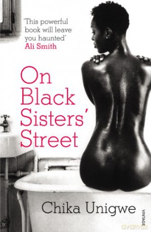 On Black Sisters' Street: Chika Unigwe - Chika Unigwe [KSIĄŻKA]