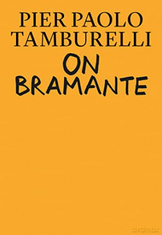 On Bramante - Pier Paolo Tamburelli [KSIĄŻKA]