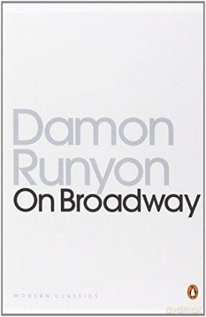 On Broadway: More Than Somewhat;Furthermore;take IT Easy (Penguin Modern Classics) - Damon Runyon [KSIĄŻKA]