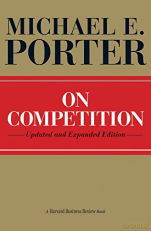 On Competition: Updated and Expanded Edition (Harvard Business Review Book) - Michael E. Porter [KSIĄŻKA]