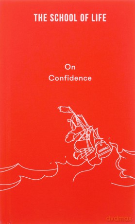 On Confidence (Essay Books) - The School of Life [KSIĄŻKA]