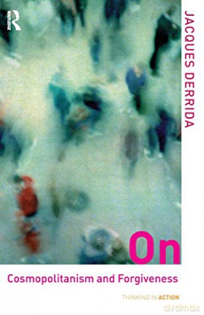 On Cosmopolitanism and Forgiveness (Thinking in Action) - Jacques Derrida [KSIĄŻKA]