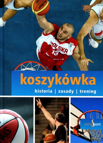 Sport. Koszykówka - Wyd. I - Filip Wróblewski [KSIĄŻKA]