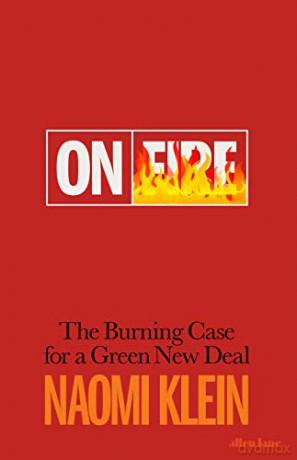 On Fire: The Burning Case for a Green New Deal - Naomi Klein [KSIĄŻKA]