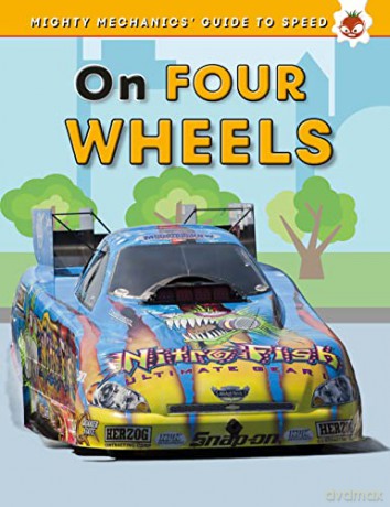 On Four Wheels - The Mighty Mechanics Guide to Speed - John Allan [KSIĄŻKA]