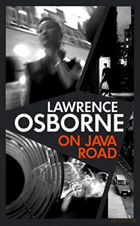 On Java Road: 'The bastard child of Graham Greene and Patricia Highsmith' METRO - Lawrence Osborne [KSIĄŻKA]