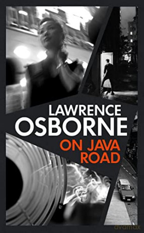 On Java Road: 'The bastard child of Graham Greene and Patricia Highsmith' METRO - Lawrence Osborne [KSIĄŻKA]