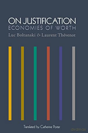 On Justification: Economies of Worth (Princeton Studies in Cultural Sociology) - Luc Boltanski [KSIĄŻKA]