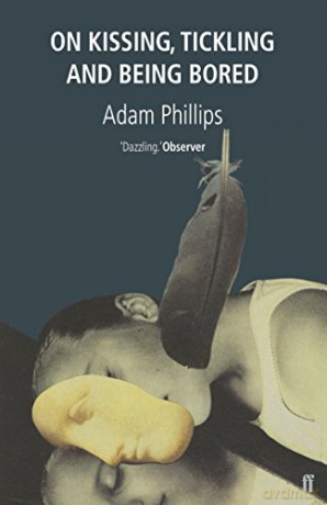 On Kissing, Tickling and Being Bored - Adam Phillips [KSIĄŻKA]