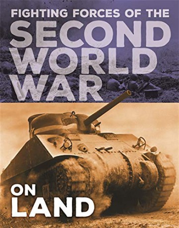 On Land (The Fighting Forces of the Second World War) - John C. Miles [KSIĄŻKA]