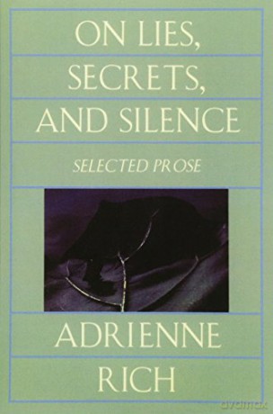 On Lies, Secrets and Silence: Selected Prose, 1966-78: Selected Prose 1966-1978 - Adrienne Rich [KSIĄŻKA]