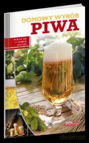 Dobra kuchnia. Domowy wyrób piwa [KSIĄŻKA]