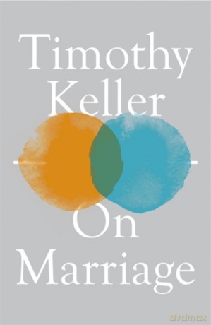 On Marriage - Timothy Keller [KSIĄŻKA]