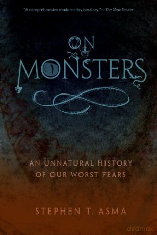 On Monsters: An Unnatural History of Our Worst Fears - Stephen T. Asma [KSIĄŻKA]