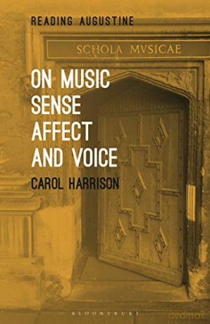 On Music, Sense, Affect and Voice (Reading Augustine) - Carol Harrison [KSIĄŻKA]