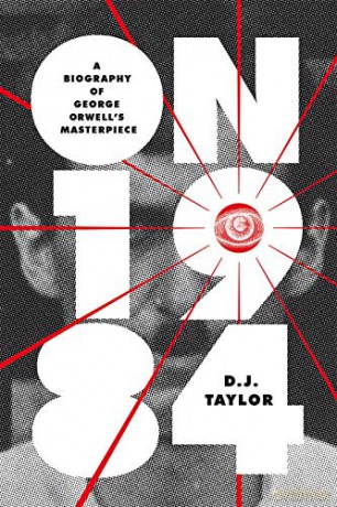On Nineteen Eighty-Four: A Biography of George Orwell's Masterpiece (Books About Books) - D.J. Taylor [KSIĄŻKA]