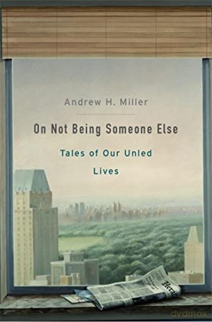 On Not Being Someone Else: Tales of Our Unled Lives - Miller [KSIĄŻKA]