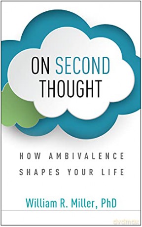 On Second Thought: How Ambivalence Shapes Your Life - William R. Miller [KSIĄŻKA]