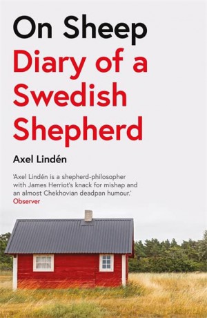 On Sheep: Diary of a Swedish Shepherd - Axel Lindén [KSIĄŻKA]