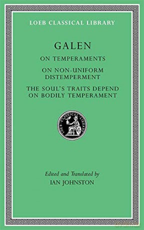 On Temperaments. On Non-Uniform Distemperment. The Soul's Traits Depend on Bodily Temperament (Loeb Classical Library 546) - Galen [KSIĄŻKA]
