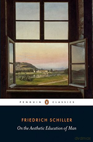 On the Aesthetic Education of Man - Friedrich Schiller [KSIĄŻKA]