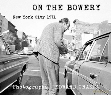 On the Bowery: Photographs by Ed Grazda - Ed Grazda [KSIĄŻKA]
