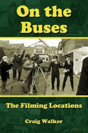 On the Buses: The Filming Locations - Craig Walker [KSIĄŻKA]