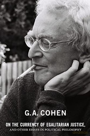 On the Currency of Egalitarian Justice, and Other Essays in Political Philosophy - G. A. Cohen [KSIĄŻKA]