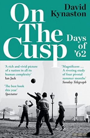 On the Cusp: Days of '62 - David Kynaston [KSIĄŻKA]