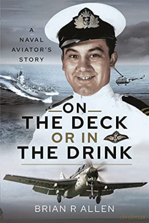 On the Deck or in the Drink: A Naval Aviator's Story - Brian R Allen [KSIĄŻKA]