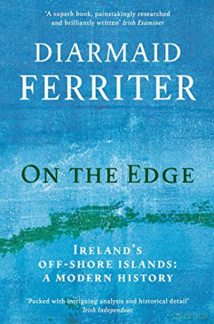 On the Edge: Ireland's off-shore islands: a modern history - Diarmaid Ferriter [KSIĄŻKA]