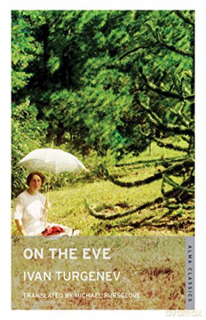 On the Eve (Alma Classics) - Ivan Turgenev [KSIĄŻKA]