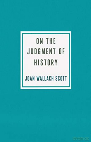 On the Judgment of History (Ruth Benedict Book Series) - Joan Wallach Scott [KSIĄŻKA]