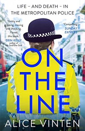 On the Line: Life - and death - in the Metropolitan Police - Alice Vinten [KSIĄŻKA]