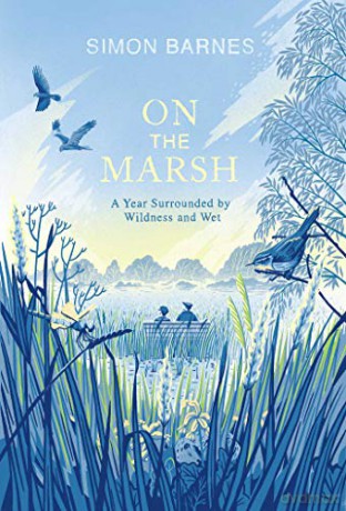 On the Marsh: A Year Surrounded by Wildness and Wet - Simon Barnes [KSIĄŻKA]
