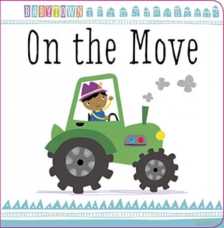 On the Move (Baby Town) - Make Believe Ideas [KSIĄŻKA]