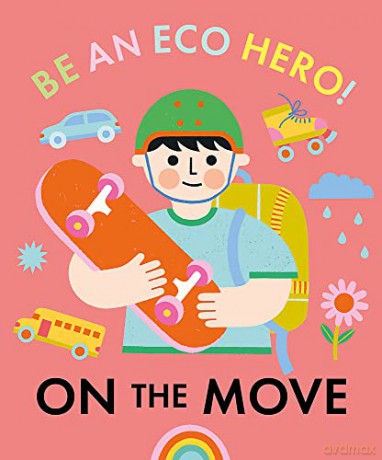 On the Move (Be an Eco Hero!) - Florence Urquhart [KSIĄŻKA]